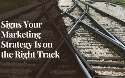 Signs Your Marketing Strategy Is on the Right Track